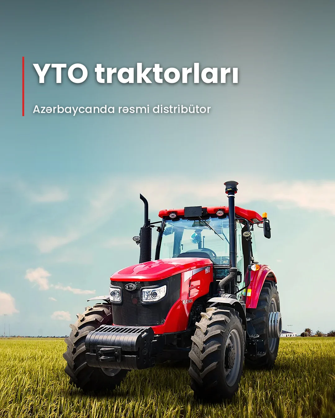 YTO traktorları — Azərbaycanda rəsmi distribütor